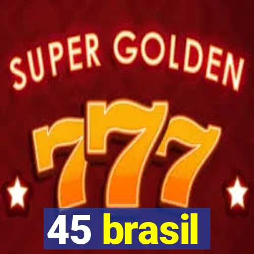 45 brasil